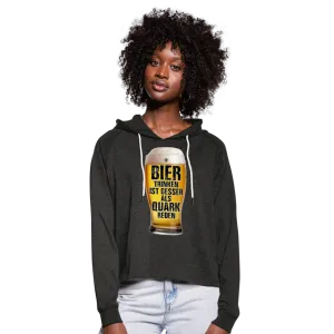 Bier trinken ist besser als Quark reden - Cropped Hoodie