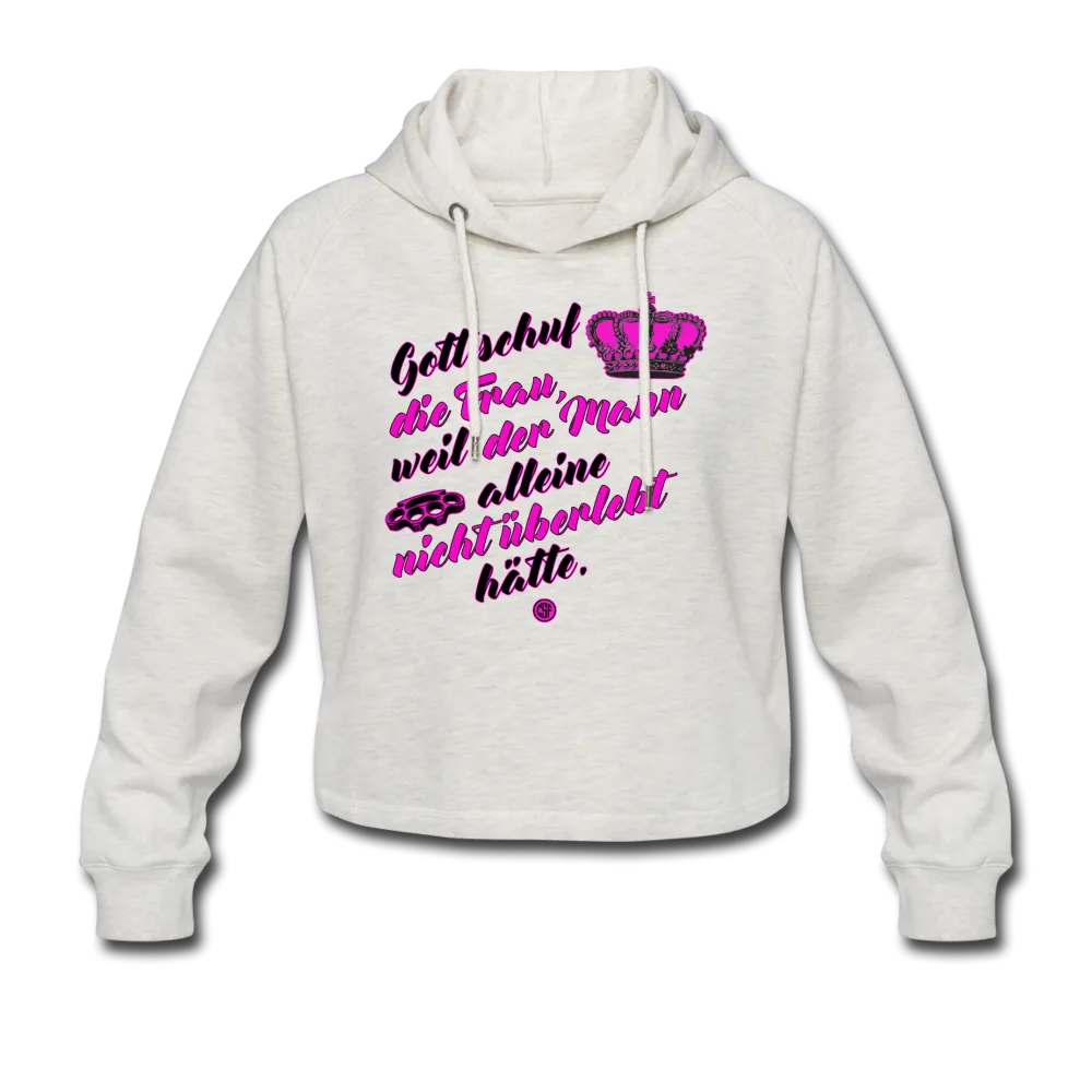 Gott schuf die Frau weil der Mann alleine... - Frauen Cropped Hoodie