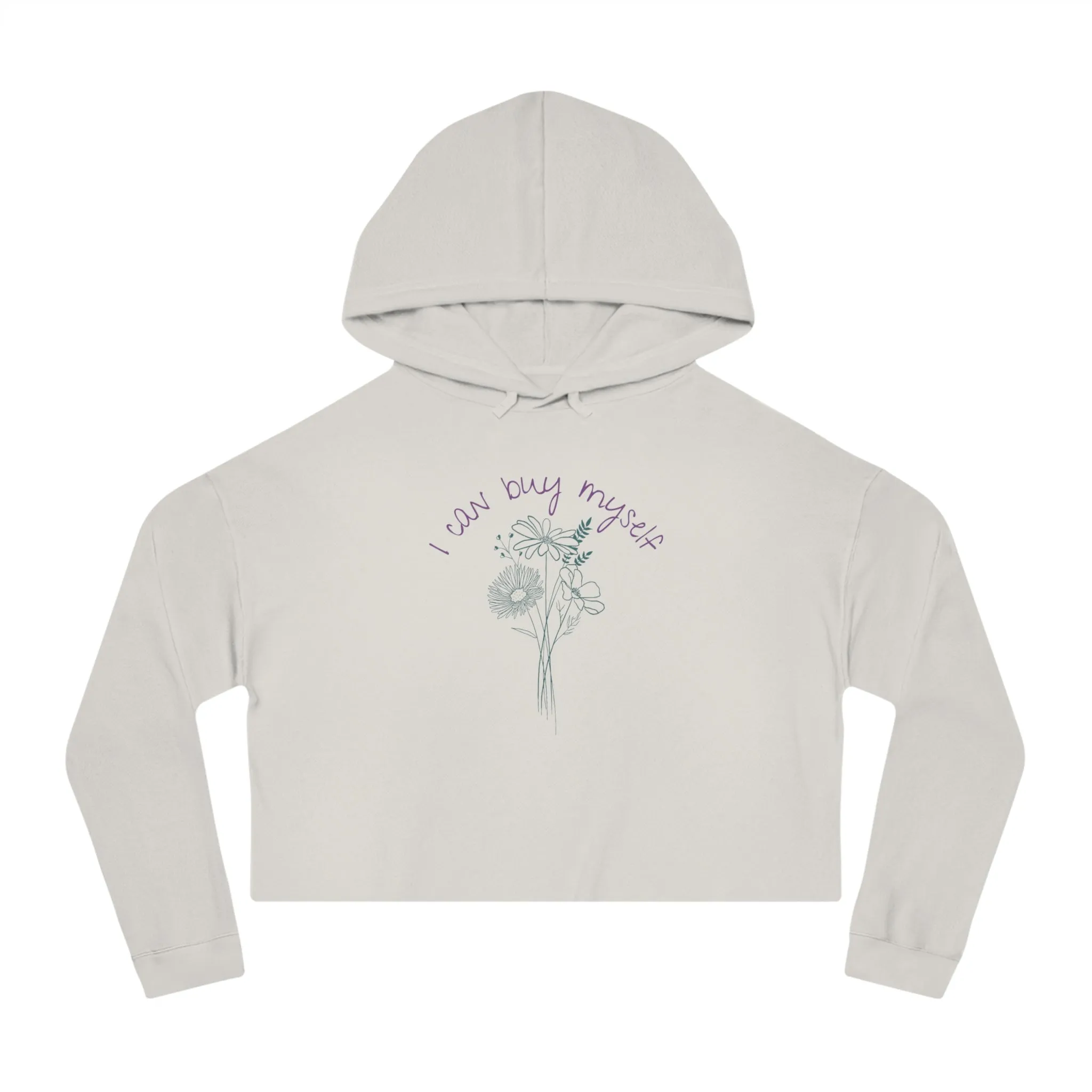 I Can Buy Myself Flowers Cropped Hoodie