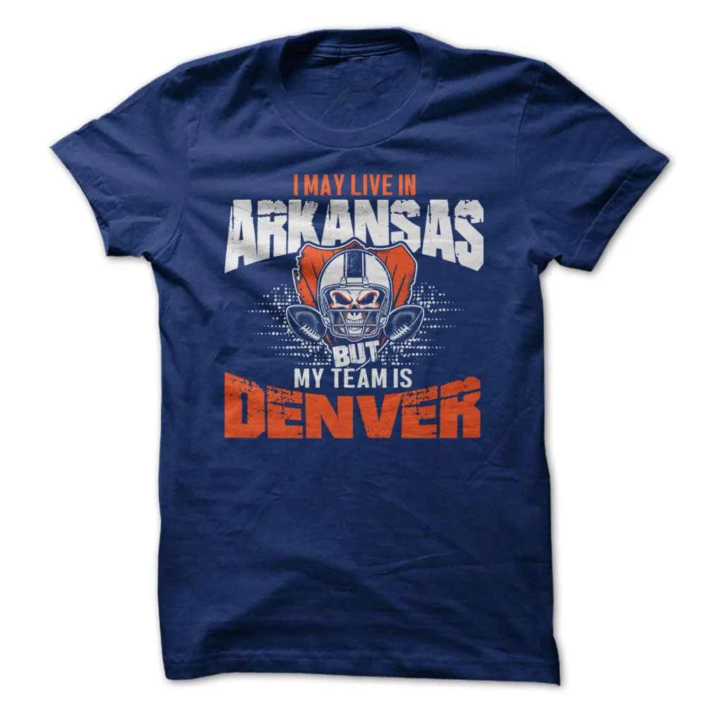 I May Live in Arkansas but My Team is Denver