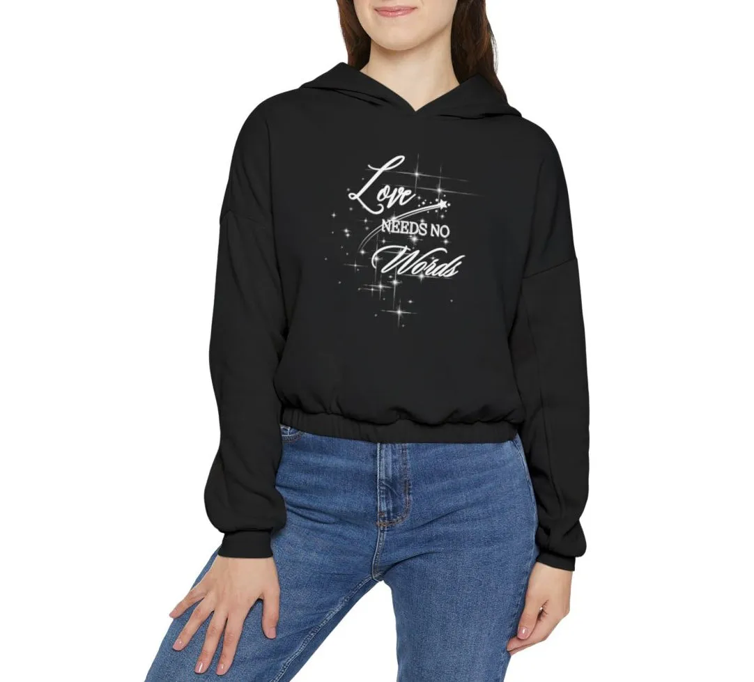Love Needs No Words Cinched Bottom Hoodie