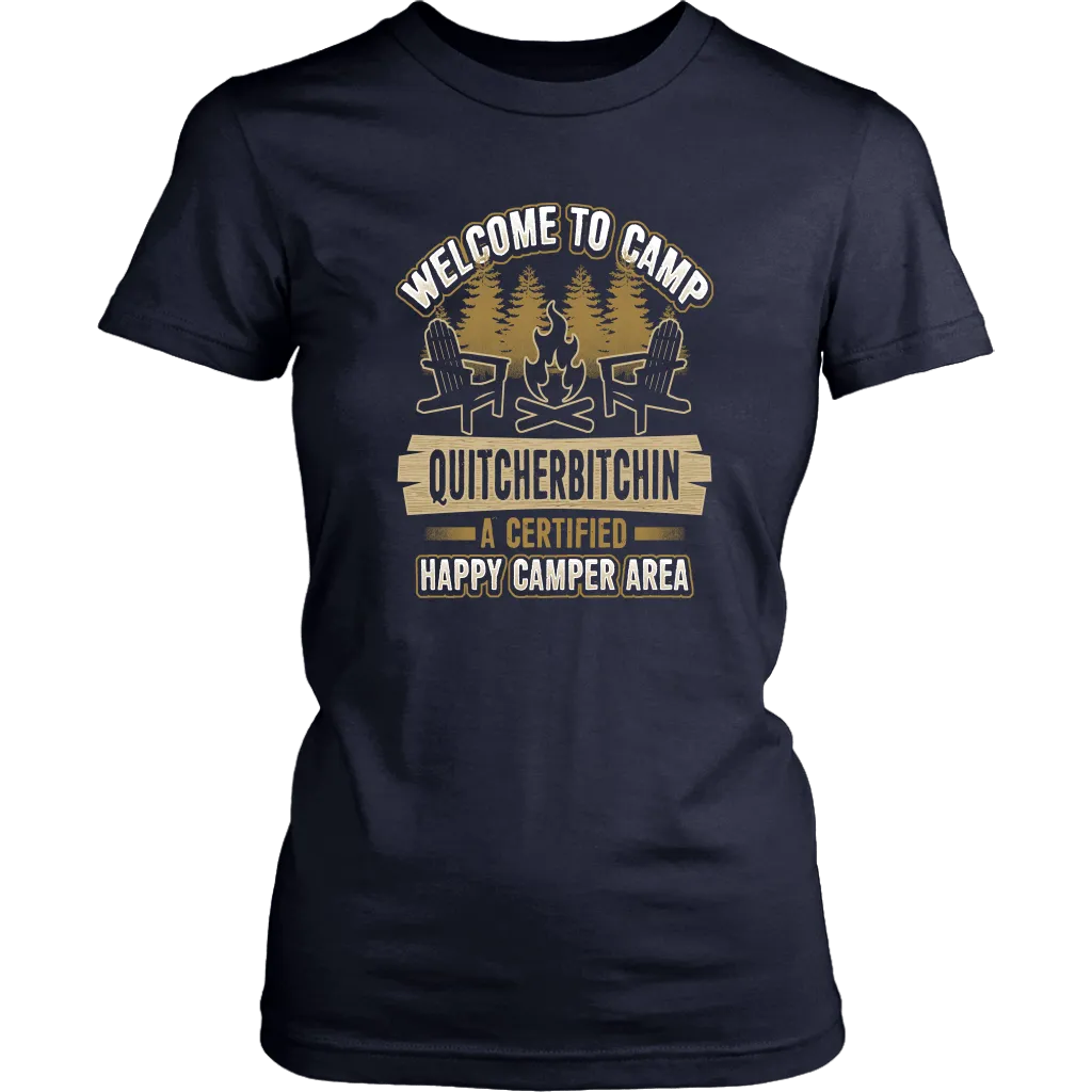 "Welcome To Camp Quitcherbitchin - A Certified Happy Camper Area" - Funny Camping Shirts and Hoodies