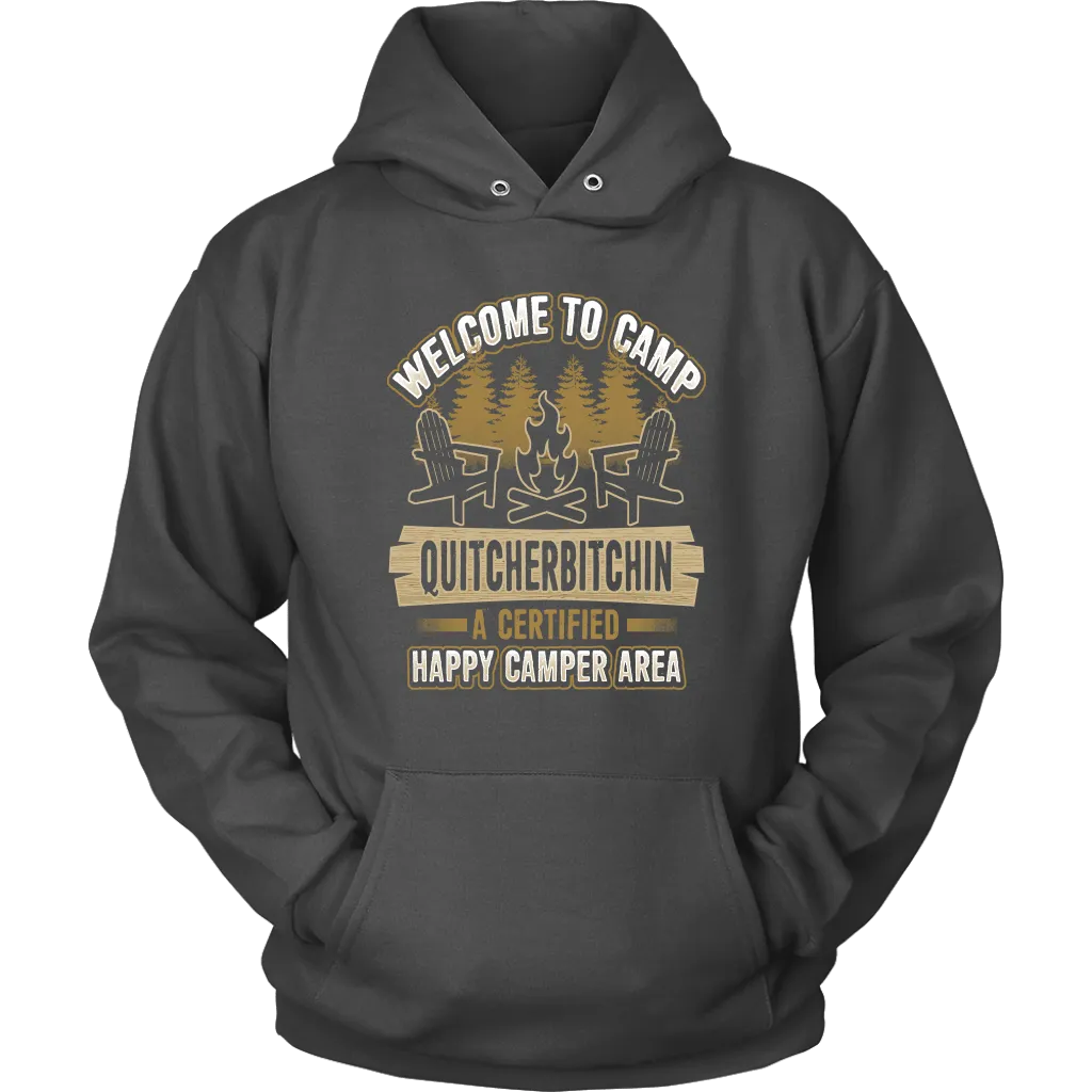 "Welcome To Camp Quitcherbitchin - A Certified Happy Camper Area" - Funny Camping Shirts and Hoodies