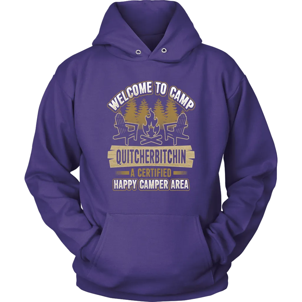 "Welcome To Camp Quitcherbitchin - A Certified Happy Camper Area" - Funny Camping Shirts and Hoodies