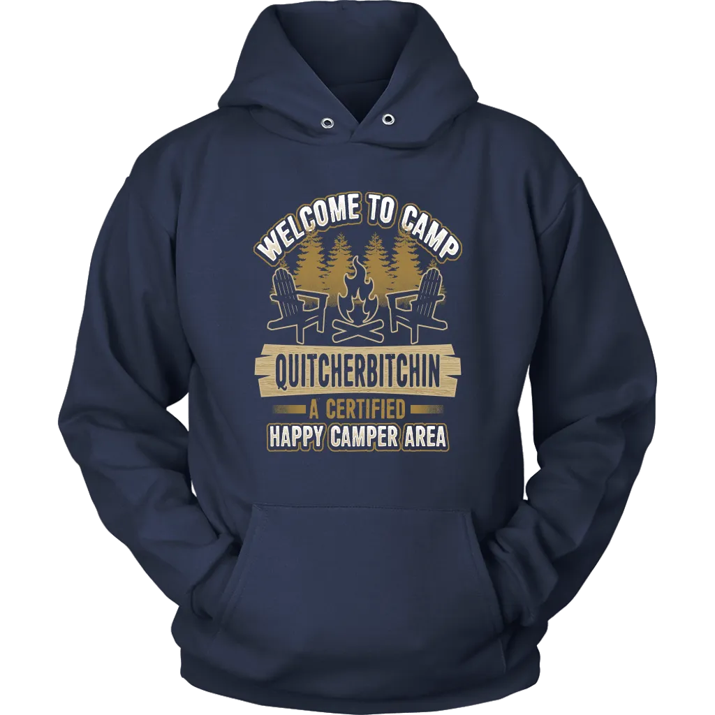 "Welcome To Camp Quitcherbitchin - A Certified Happy Camper Area" - Funny Camping Shirts and Hoodies