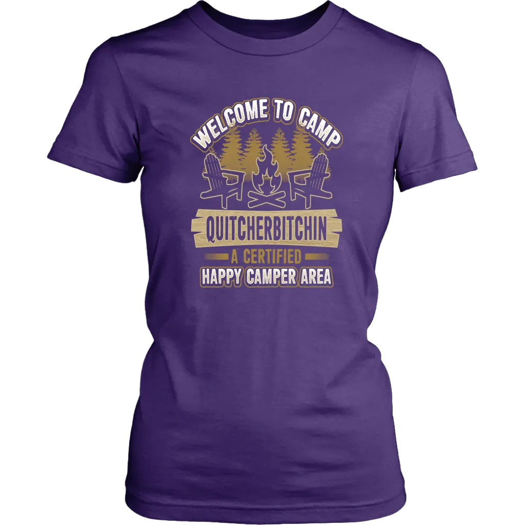 "Welcome To Camp Quitcherbitchin - A Certified Happy Camper Area" - Funny Camping Shirts and Hoodies
