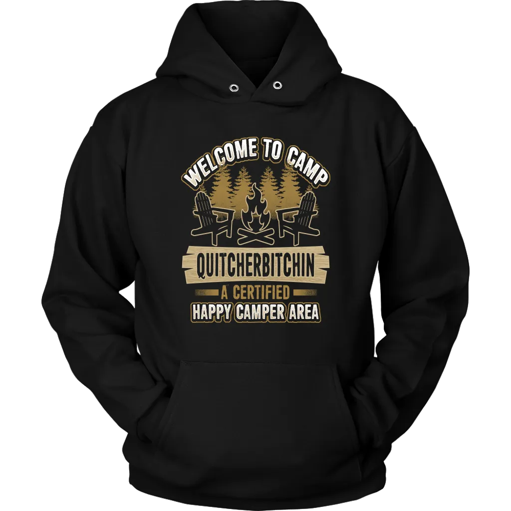 "Welcome To Camp Quitcherbitchin - A Certified Happy Camper Area" - Funny Camping Shirts and Hoodies