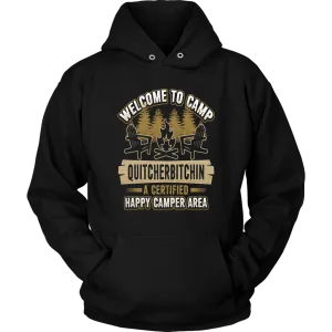 "Welcome To Camp Quitcherbitchin - A Certified Happy Camper Area" - Funny Camping Shirts and Hoodies