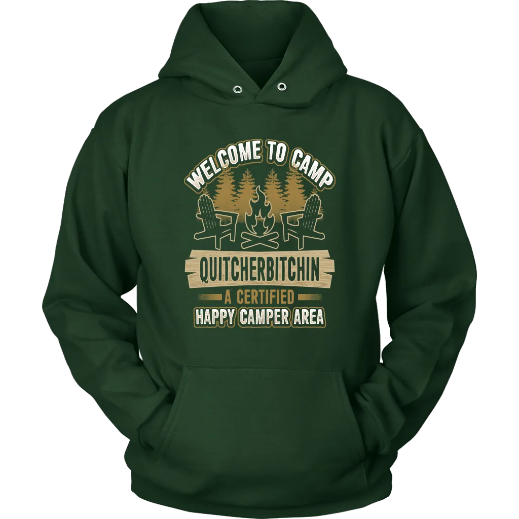 "Welcome To Camp Quitcherbitchin - A Certified Happy Camper Area" - Funny Camping Shirts and Hoodies
