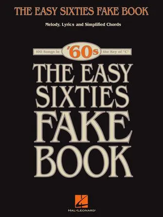 The Easy Sixties Fake Book (Melody/Lyrics/Chords)